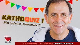 KathoQuiz 1 Was bedeutet „Kommunion“ [upl. by Mairim]