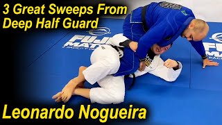 3 Very Efficient Sweeps From Deep Half Guard by Leonardo Nogueira [upl. by Sheree]