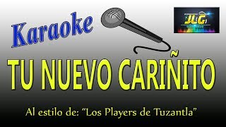 TU NUEVO CARIÑITO karaoke Los Players de Tuzantla [upl. by Nic496]