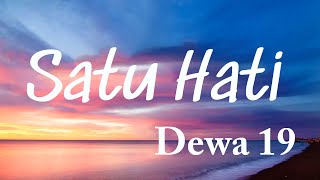 Satu Hati  Dewa 19 Lyrics Video [upl. by Junia908]