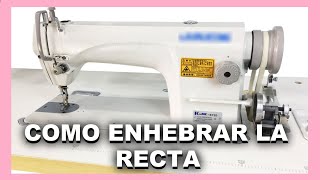 Como ENHEBRAR una maquina de coser RECTA INDUSTRIAL [upl. by Rebma]