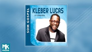 Kleber Lucas  Coletânea Som Gospel CD COMPLETO [upl. by Aradnahc]