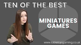 Ten of the Best Miniatures Games  Star Wars Malifaux Dystopian Wars amp More  Tabletop Gaming [upl. by Arym272]