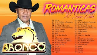 BRONCO ÉXITOS SUS MEJORES CANCIONES  BRONCO MIX ROMÁNTICAS LO MEJOR DE BRONCO [upl. by Yung]