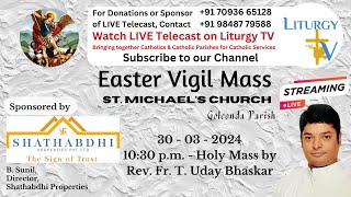 Rev Fr Uday Bhaskar  Easter Vigil Mass1030 pm  St Michael’s Church  30324 [upl. by Yenitirb812]