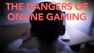 Online Gaming Dangers [upl. by Kcirrad]