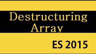 ES6 and Typescript Tutorial  17  Destructuring Array [upl. by Acirem]