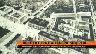 Arkitektura italiane ne Shqipëri  Top Channel Albania  News  Lajme [upl. by Aikkan938]