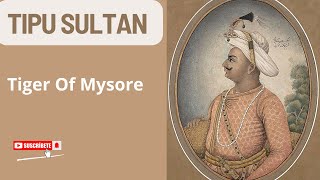 Tipu Sultan  Tiger Of Mysore  Kingdom Of Mysore [upl. by Yllom]