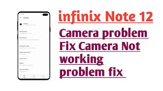 infinix Note 12 Camera problem fix Camera Not working problem fix [upl. by Norha]