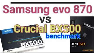 SAMSUNG EVO 870 VS CRUCIAL BX500 BENCHMAR [upl. by Neuburger]