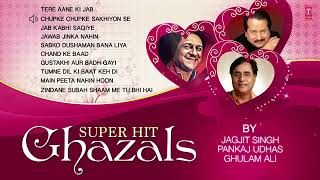 Super Hit Ghazals By Jagjit Singh Pankaj Udhas Ghulam Ali Audio Jukebox  All Time Favorite [upl. by Paxton841]