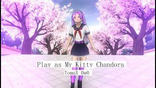 Play as My Kitty Chandora [upl. by Karolina]