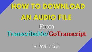 How to download audio files from Gotranscriptcom and Transcribemecom [upl. by Queenie]