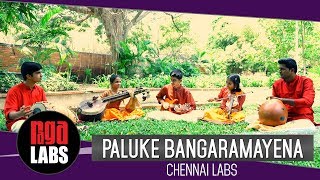 Paluke Bangaramayena Chennai Labs  Best of Indian Classical Music  Learn  Perform  Carnatic [upl. by Grigson]