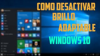 Windows 10 Como deshabilitar brillo adaptable [upl. by Siroved]