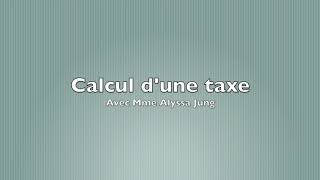 Calcul dune taxe [upl. by Flowers]