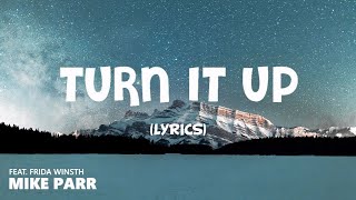 Turn It Up  Mike Parr feat Frida Winsth  Lyrics  Lyric Video [upl. by Bianca]