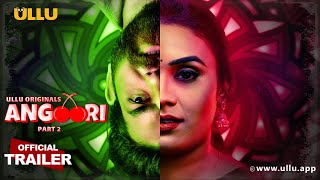 Angoori  Part  02  Official Trailer  Ullu Originals  Releasing On  21st November [upl. by Eeryk]