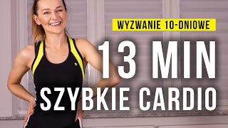 Szybkie CARDIO 13 minut  Wyzwanie 10dniowe  Monika Kołakowska [upl. by Everett]