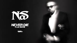 Nas  Never Die ft Lil Wayne Official Audio [upl. by Kikelia]