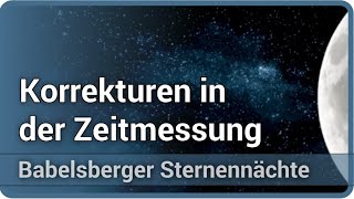 Korrekturen in der Zeitmessung • astronomische Kalenderanpassungen  Matthias Steinmetz [upl. by Alyss622]