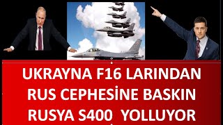 UKRAYNA F16 LARINDAN RUS CEPHESİNE BASKIN  SAVAŞIN SEYRİ DEĞİŞECEK [upl. by Nellek766]