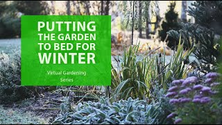 Virtual Gardening Series Putting the Garden to Bed for Winter [upl. by Rayburn]