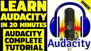 Learn How To Use Audacity in 20 Minutes in Hindi Audacity Complete Tutorial in Hindi [upl. by Ephraim]