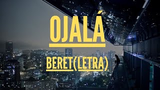 OJALÁ  Beret LETRA [upl. by Westfahl116]