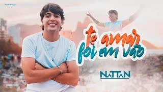 TE AMAR FOI EM VÃO  NATTAN NATHANZINHO CLIPE OFICIAL [upl. by Oner658]