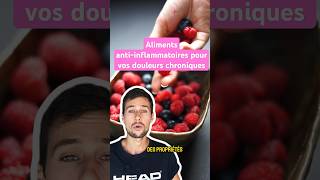 🥦🥑 ALIMENTS ANTIINFLAMMATOIRES🍓  Pour soulager vos douleurs chroniques [upl. by Ackerley702]