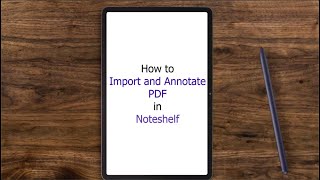 How to Import and Annotate PDFs in Noteshelf Android [upl. by Wenonah]