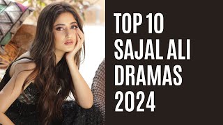 Top 10 Sajal Ali Dramas 2024 [upl. by Aicatsan]