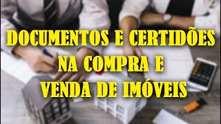 DOCUMENTOS E CERTIDÕES NA COMPRA E VENDA DE IMÓVEIS Prof° Júlio César Sanchez [upl. by Suivart]