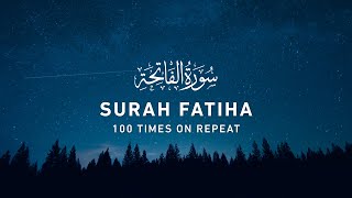 Surah Fatiha  100 Times On Repeat 4K [upl. by Dolan]