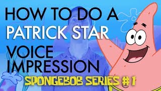 “How To Do A Patrick Star Voice Impression”  Voice Breakdown Ep 22  SpongeBob Series 1 [upl. by Loyce349]