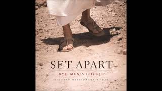 Set Apart Beloved Missionary Hymns  BYU Mens Chorus Full Album [upl. by Eellac]