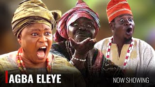 AGBA ELEYE  A Nigerian Yoruba Movie Starring Digboluja  Abeni Agbon [upl. by Mcnair]