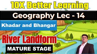 River Landform Part 10  Khadar and Bhangar  Geography Lec 14  PANKAJ SINGH [upl. by Meagan]