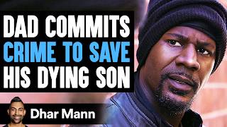 Dad COMMITS CRIME To SAVE His DYING Son What Happens Next Is Shocking  Dhar Mann Studios [upl. by Bakki50]