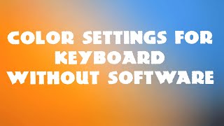 How To Change Color Settings Using Only Your Keyboard [upl. by Eanod976]