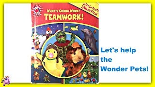 WONDER PETS quotWHATS GONNA WORK TEAMWORKquot  Read Aloud  Storybook for kids children [upl. by Willman]