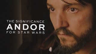 Why ANDOR is SO IMPORTANT for Star Wars Video Essay [upl. by Bruning345]