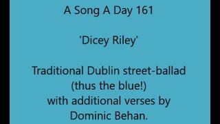 A Song A Day 161 Dicey Riley trad Dublin streetballad additional verses by Dominic Behan [upl. by Anselme]