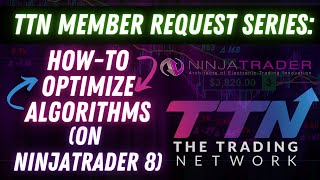 HowTo Optimize Algorithms on NinjaTrader 8 TTN Member Request Series [upl. by Noit]