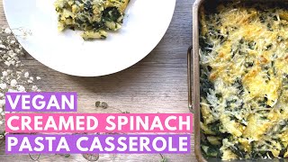 Vegan Pasta Recipe Creamed Spinach Pasta Casserole GF Option Available [upl. by Vasyuta]