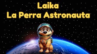 Laika La Perra Astronauta  Historia para Niños [upl. by Hanleigh355]