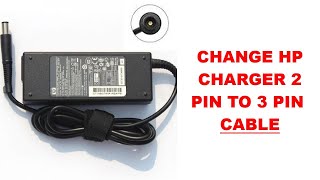 HP LAPTOP CHARGER CABLE CHANGE  REPLACE 2 PIN TO 3 PIN [upl. by Reifel]