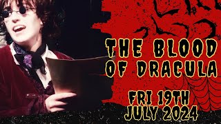 THE BLOOD OF DRACULA Stage Musical  Friday 19th July 2024 [upl. by Hey]